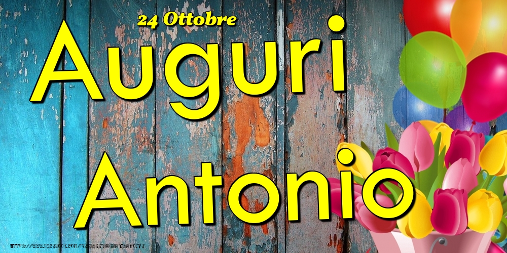 24 Ottobre - Auguri Antonio! - Cartoline onomastico