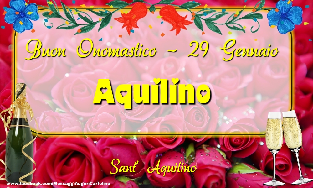 Sant' Aquilino Buon Onomastico, Aquilino! 29 Gennaio - Cartoline onomastico