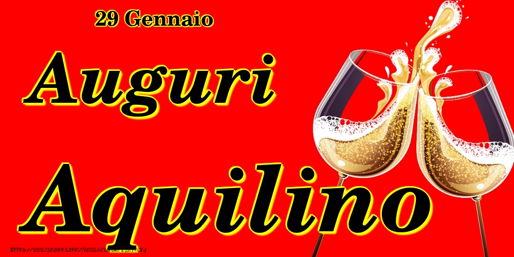 29 Gennaio - Auguri Aquilino! - Cartoline onomastico