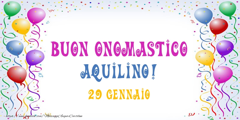 Buon onomastico Aquilino! 29 Gennaio - Cartoline onomastico