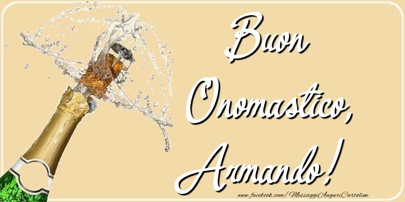 Buon Onomastico, Armando - Cartoline onomastico con champagne