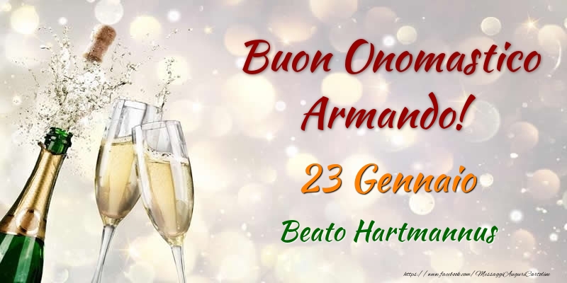 Buon Onomastico Armando! 23 Gennaio Beato Hartmannus - Cartoline onomastico