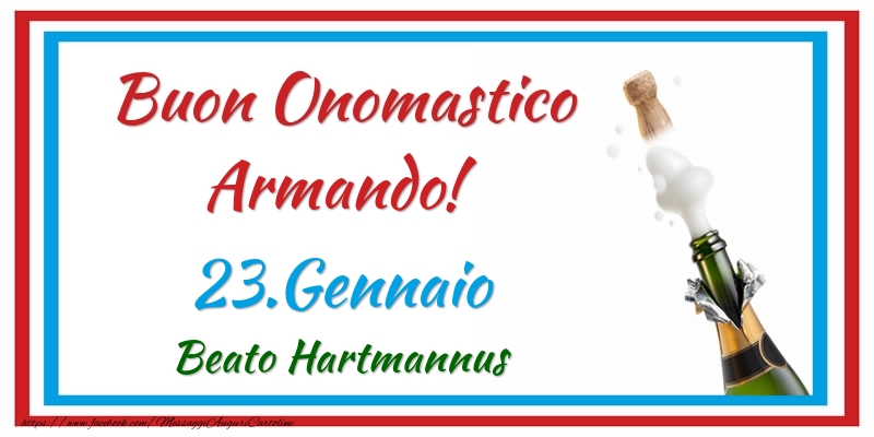 Buon Onomastico Armando! 23.Gennaio Beato Hartmannus - Cartoline onomastico