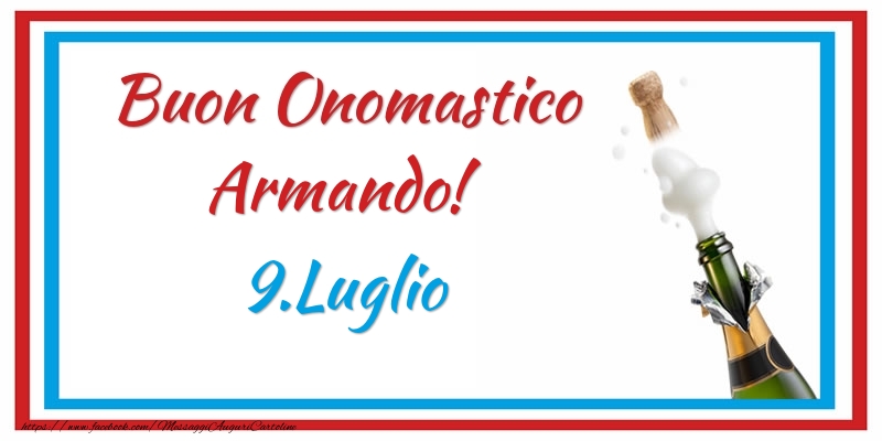 Buon Onomastico Armando! 9.Luglio - Cartoline onomastico