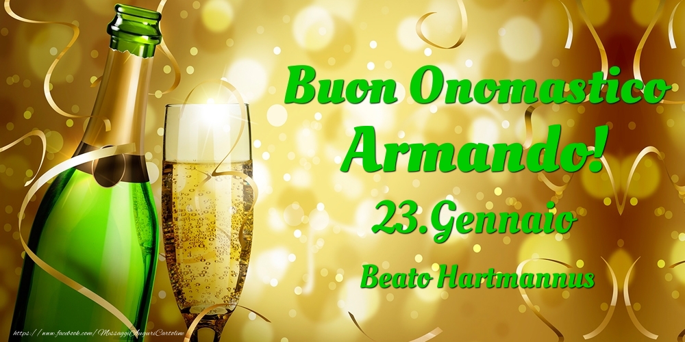 Buon Onomastico Armando! 23.Gennaio - Beato Hartmannus - Cartoline onomastico