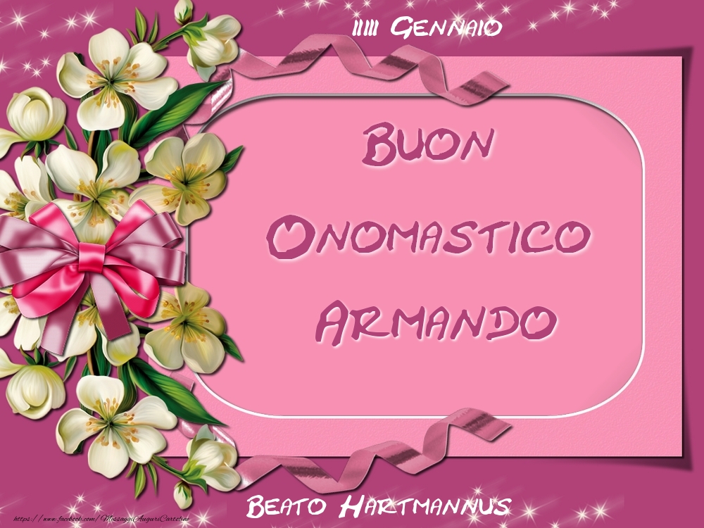 Beato Hartmannus Buon Onomastico, Armando! 23 Gennaio - Cartoline onomastico