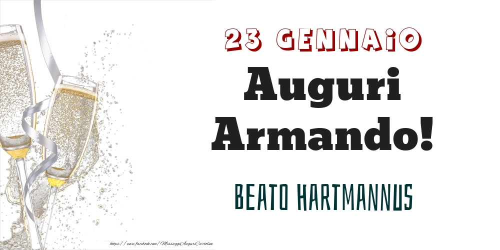 Beato Hartmannus Auguri Armando! 23 Gennaio - Cartoline onomastico