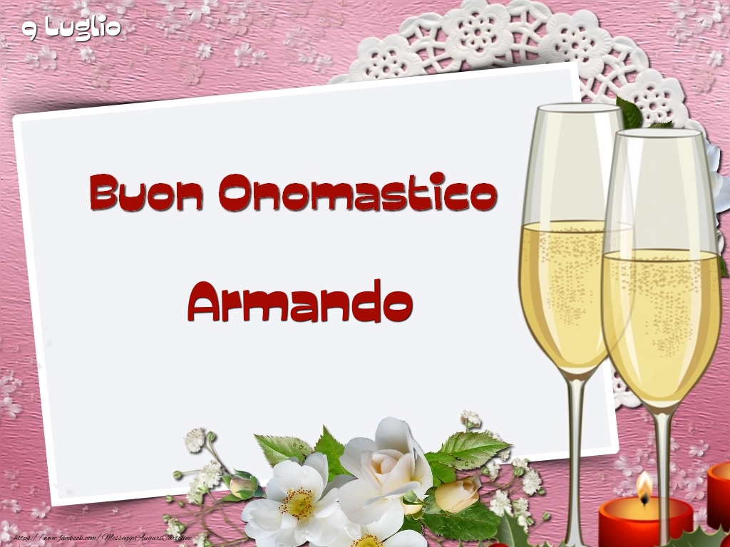 Buon Onomastico, Armando! 9 Luglio - Cartoline onomastico