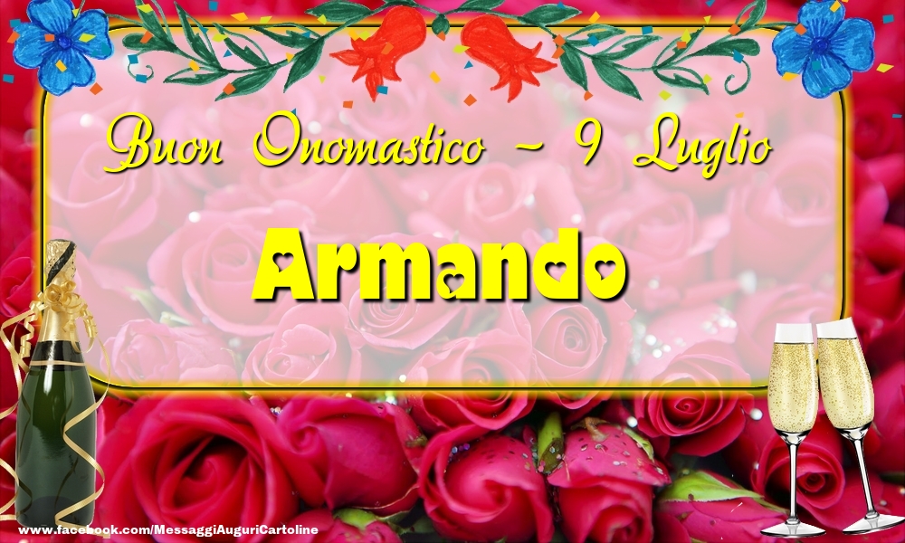 Buon Onomastico, Armando! 9 Luglio - Cartoline onomastico