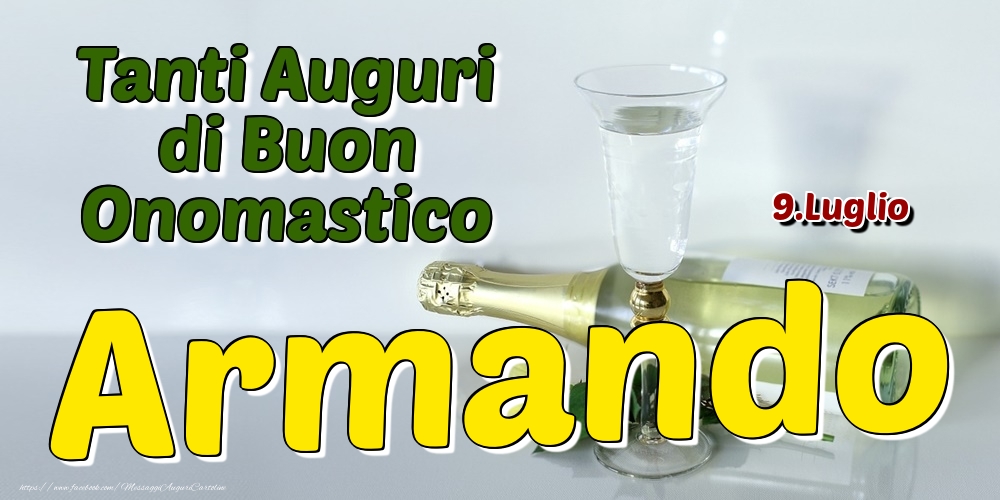 9.Luglio - Tanti Auguri di Buon Onomastico Armando - Cartoline onomastico