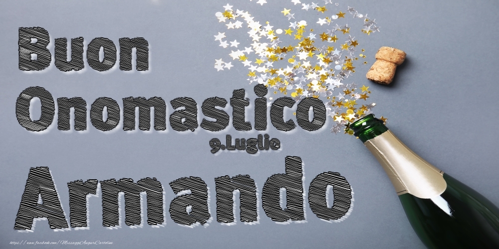 9.Luglio - Buon Onomastico Armando! - Cartoline onomastico