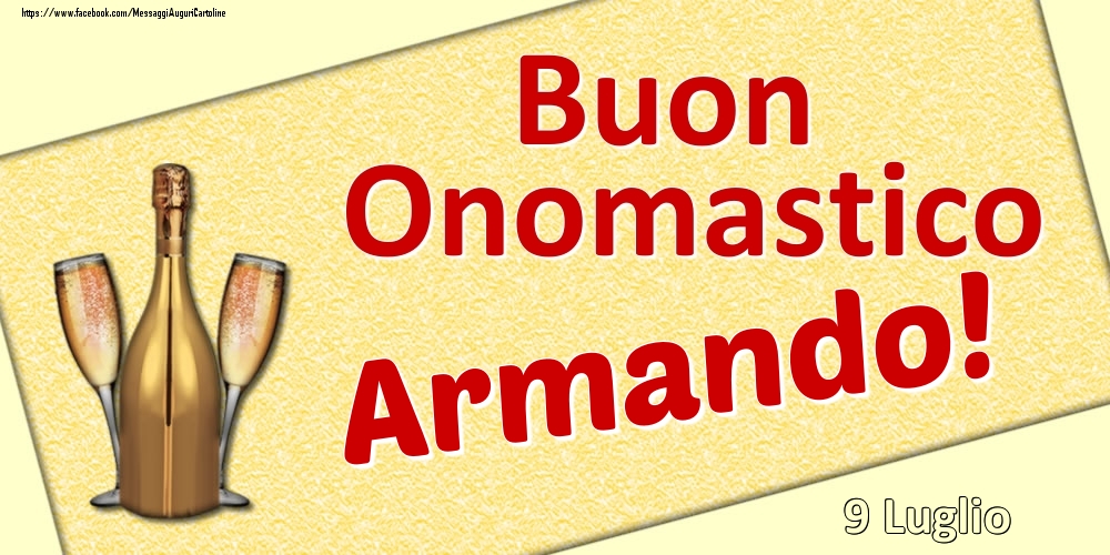 Buon Onomastico Armando! - 9 Luglio - Cartoline onomastico