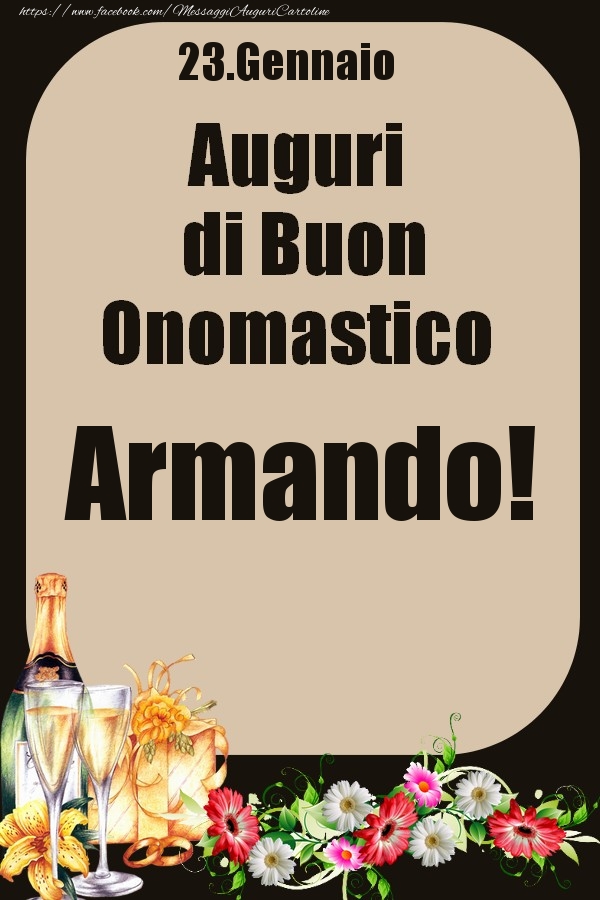 23.Gennaio - Auguri di Buon Onomastico  Armando! - Cartoline onomastico