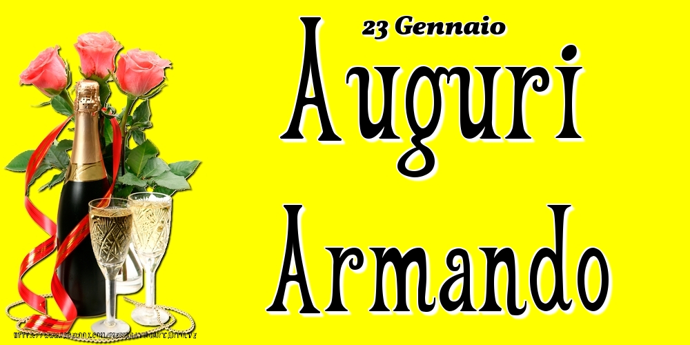 23 Gennaio - Auguri Armando! - Cartoline onomastico