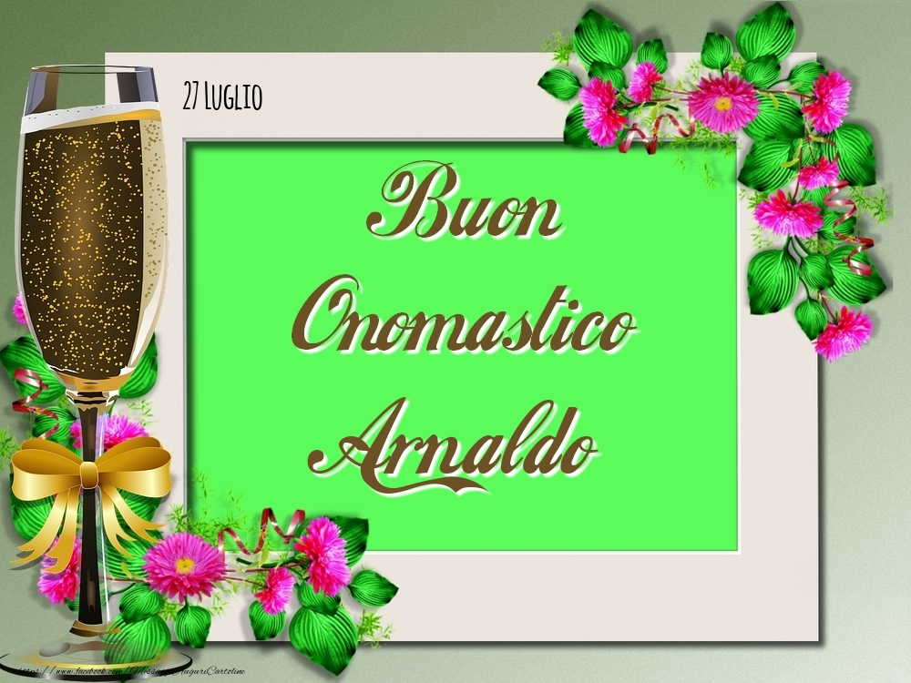 Buon Onomastico, Arnaldo! 27 Luglio - Cartoline onomastico