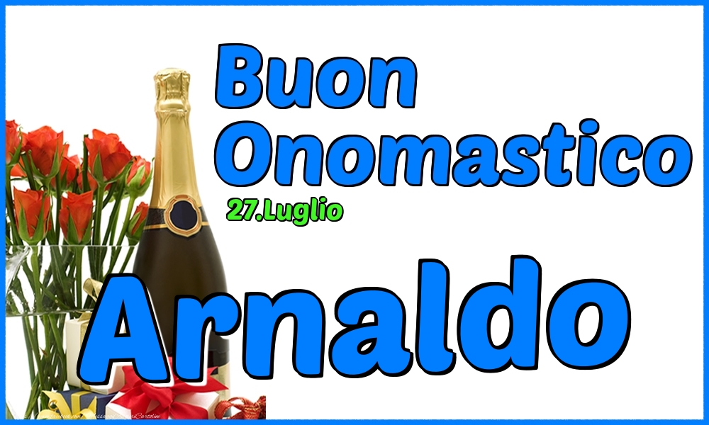 27.Luglio - Buon Onomastico Arnaldo! - Cartoline onomastico