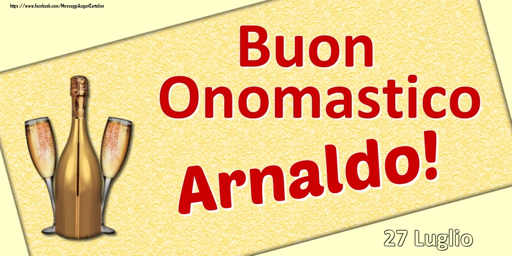 Buon Onomastico Arnaldo! - 27 Luglio - Cartoline onomastico