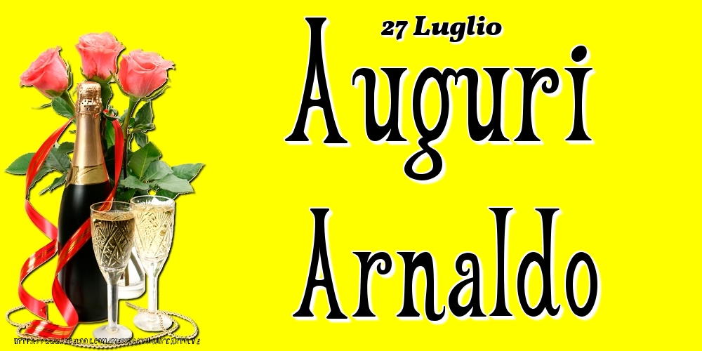 27 Luglio - Auguri Arnaldo! - Cartoline onomastico