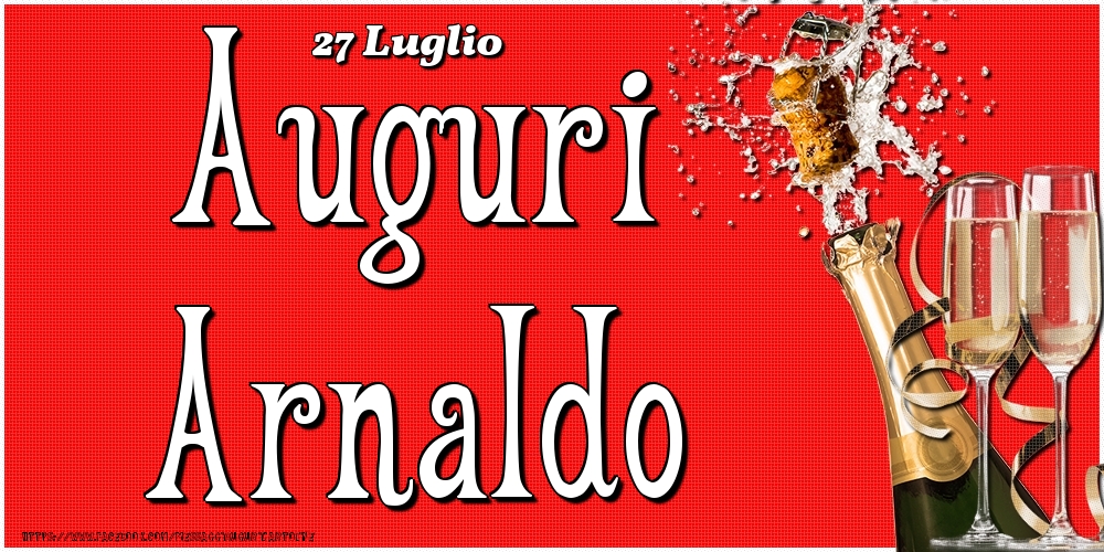 27 Luglio - Auguri Arnaldo! - Cartoline onomastico