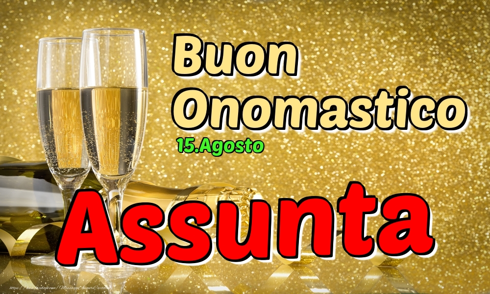 15.Agosto - Buon Onomastico Assunta! - Cartoline onomastico