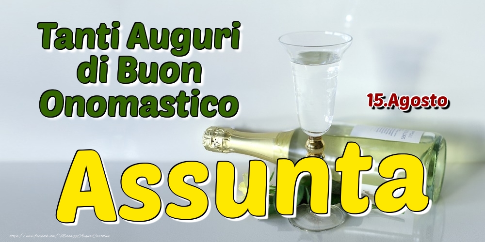 15.Agosto - Tanti Auguri di Buon Onomastico Assunta - Cartoline onomastico