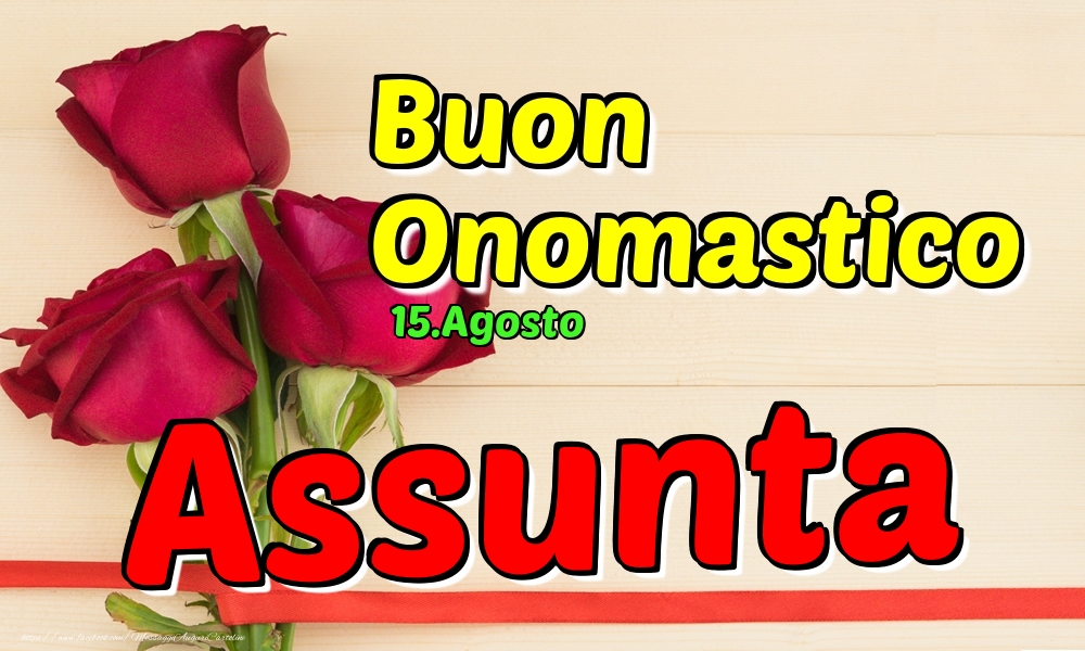 15.Agosto - Buon Onomastico Assunta! - Cartoline onomastico