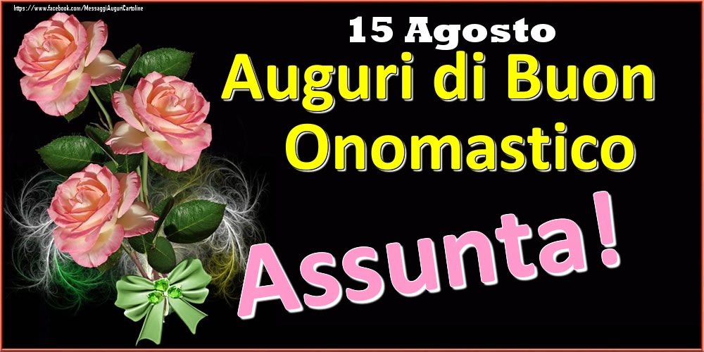 Auguri di Buon Onomastico Assunta! - 15 Agosto - Cartoline onomastico