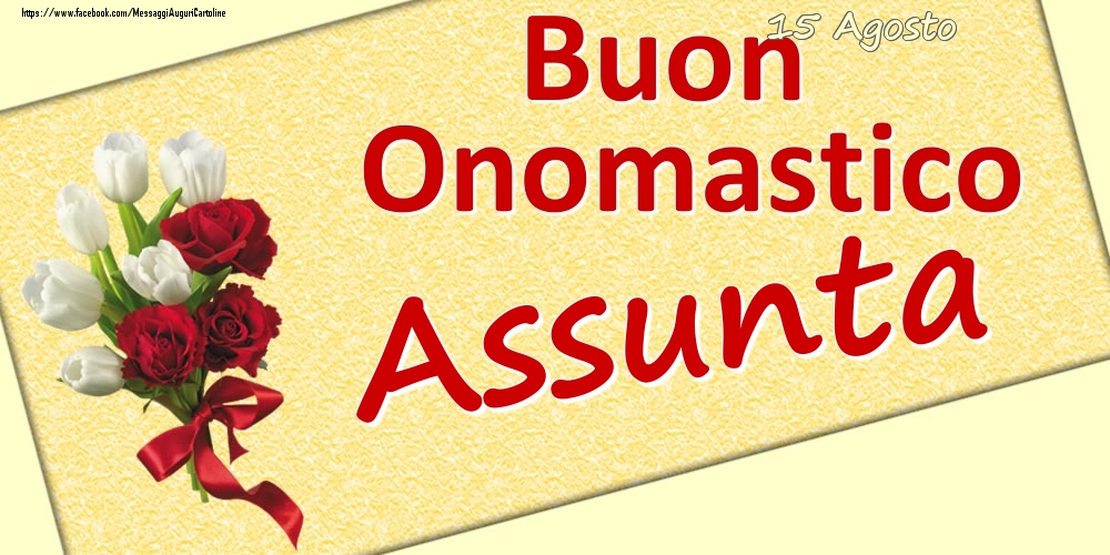 15 Agosto: Buon Onomastico Assunta - Cartoline onomastico