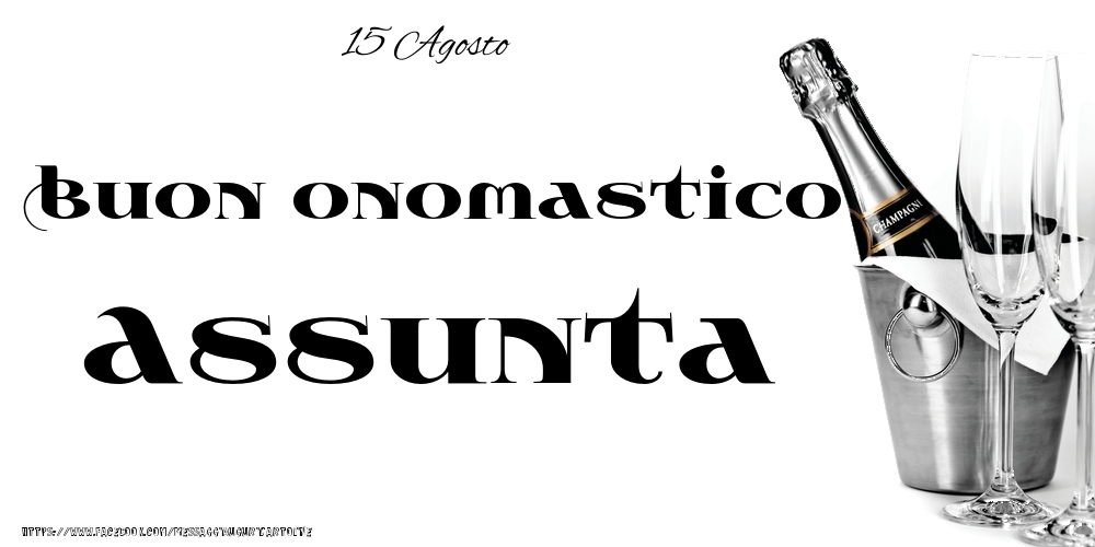 15 Agosto - Buon onomastico Assunta! - Cartoline onomastico