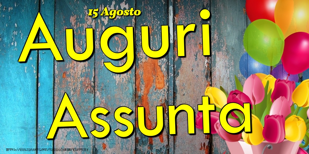 15 Agosto - Auguri Assunta! - Cartoline onomastico