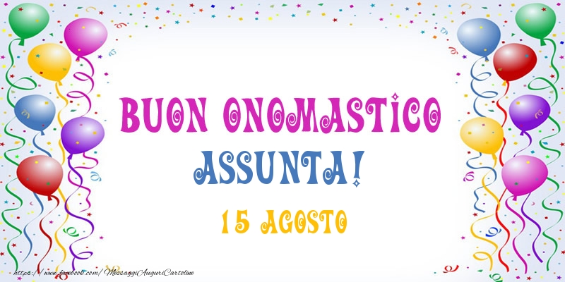 Buon onomastico Assunta! 15 Agosto - Cartoline onomastico