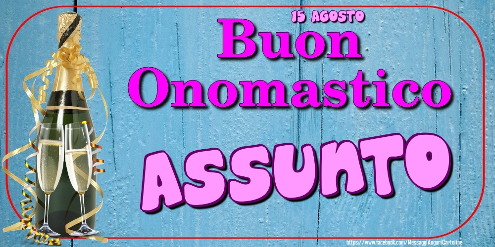 15 Agosto - Buon Onomastico Assunto! - Cartoline onomastico