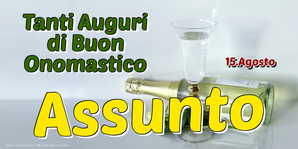 15.Agosto - Tanti Auguri di Buon Onomastico Assunto - Cartoline onomastico