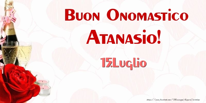 Buon Onomastico Atanasio! 15.Luglio - Cartoline onomastico