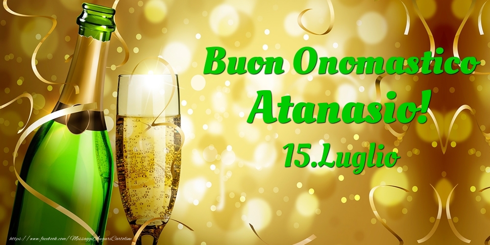 Buon Onomastico Atanasio! 15.Luglio - - Cartoline onomastico