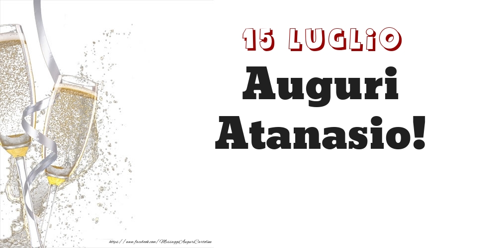 Auguri Atanasio! 15 Luglio - Cartoline onomastico