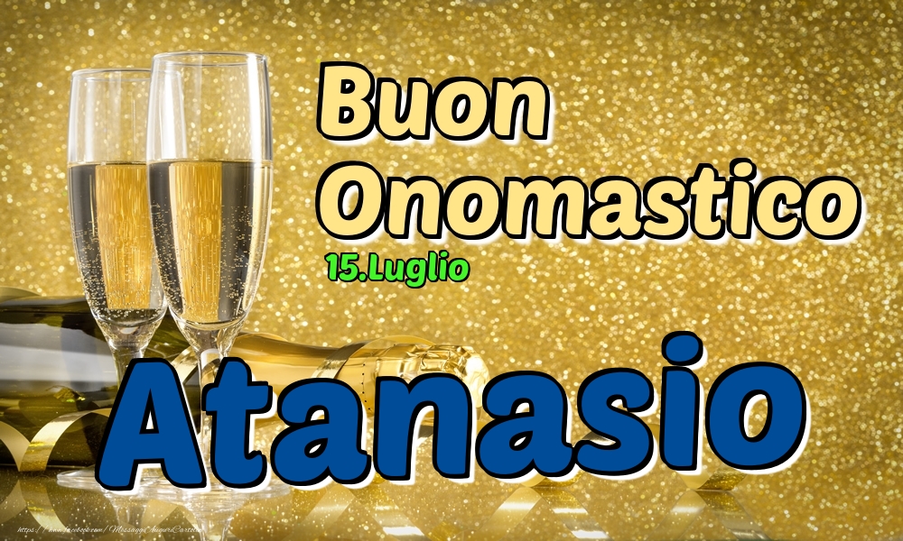 15.Luglio - Buon Onomastico Atanasio! - Cartoline onomastico