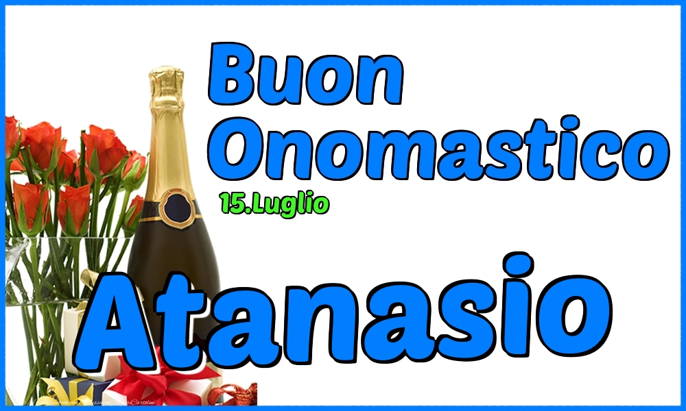 15.Luglio - Buon Onomastico Atanasio! - Cartoline onomastico