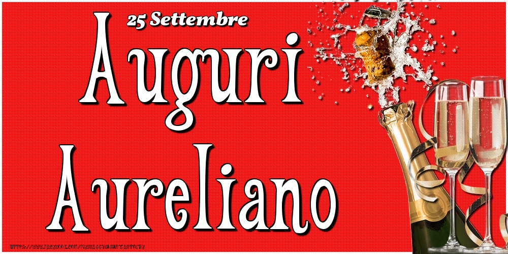 25 Settembre - Auguri Aureliano! - Cartoline onomastico