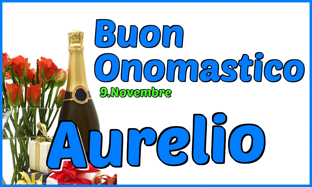 9.Novembre - Buon Onomastico Aurelio! - Cartoline onomastico