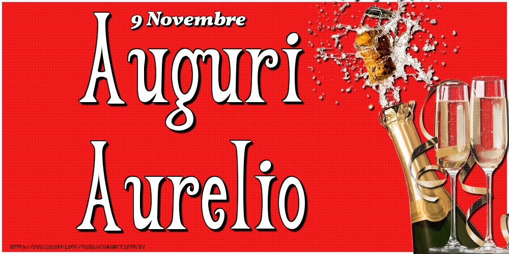 9 Novembre - Auguri Aurelio! - Cartoline onomastico