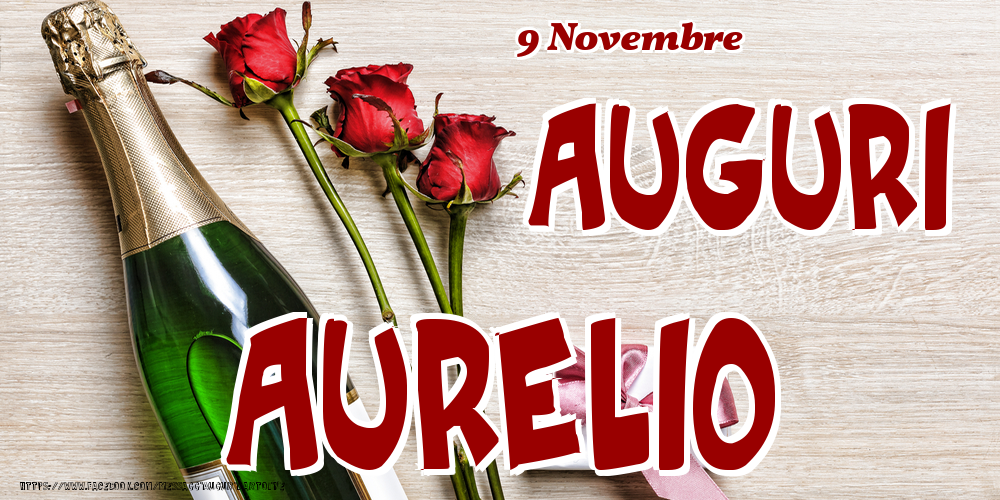 9 Novembre - Auguri Aurelio! - Cartoline onomastico