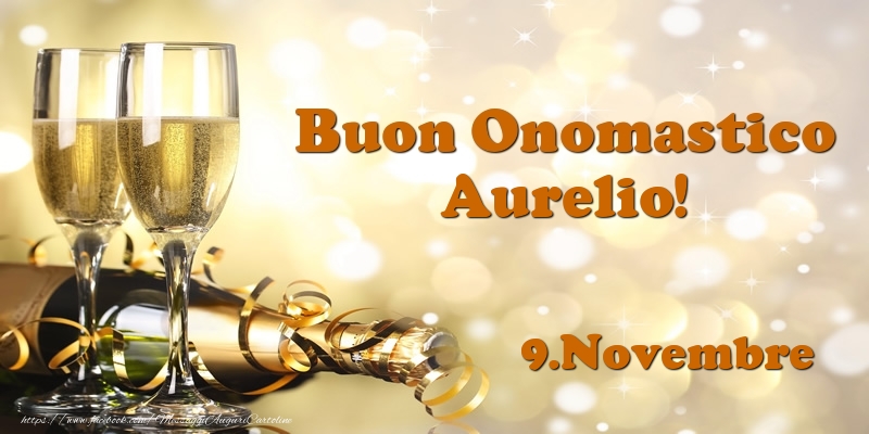 9.Novembre  Buon Onomastico Aurelio! - Cartoline onomastico