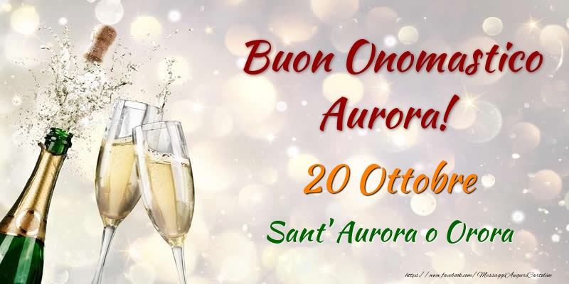 Buon Onomastico Aurora! 20 Ottobre Sant' Aurora o Orora - Cartoline onomastico