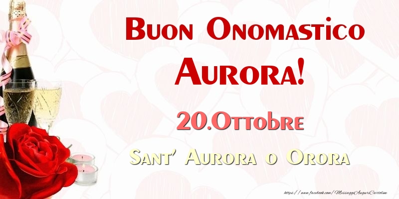 Buon Onomastico Aurora! 20.Ottobre Sant' Aurora o Orora - Cartoline onomastico