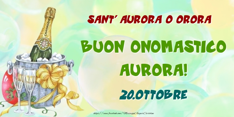 Sant' Aurora o Orora Buon Onomastico, Aurora! 20.Ottobre - Cartoline onomastico