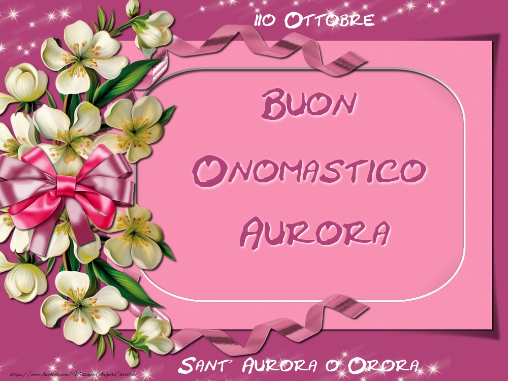 Sant' Aurora o Orora Buon Onomastico, Aurora! 20 Ottobre - Cartoline onomastico