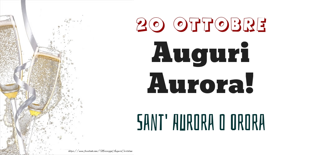 Sant' Aurora o Orora Auguri Aurora! 20 Ottobre - Cartoline onomastico