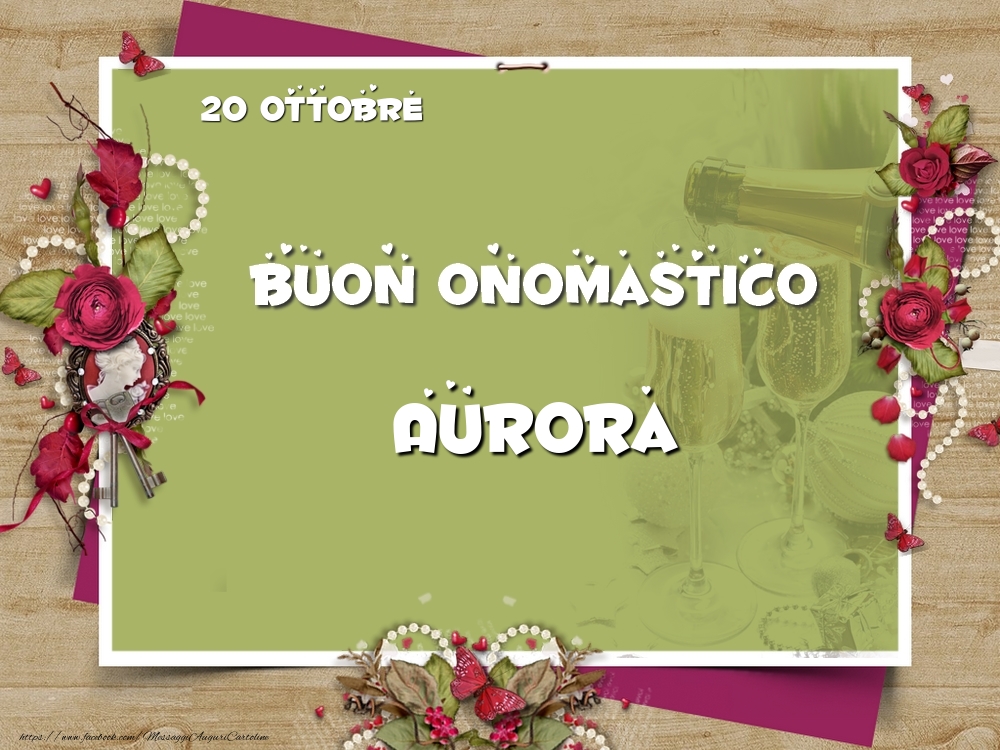 Buon Onomastico, Aurora! 20 Ottobre - Cartoline onomastico