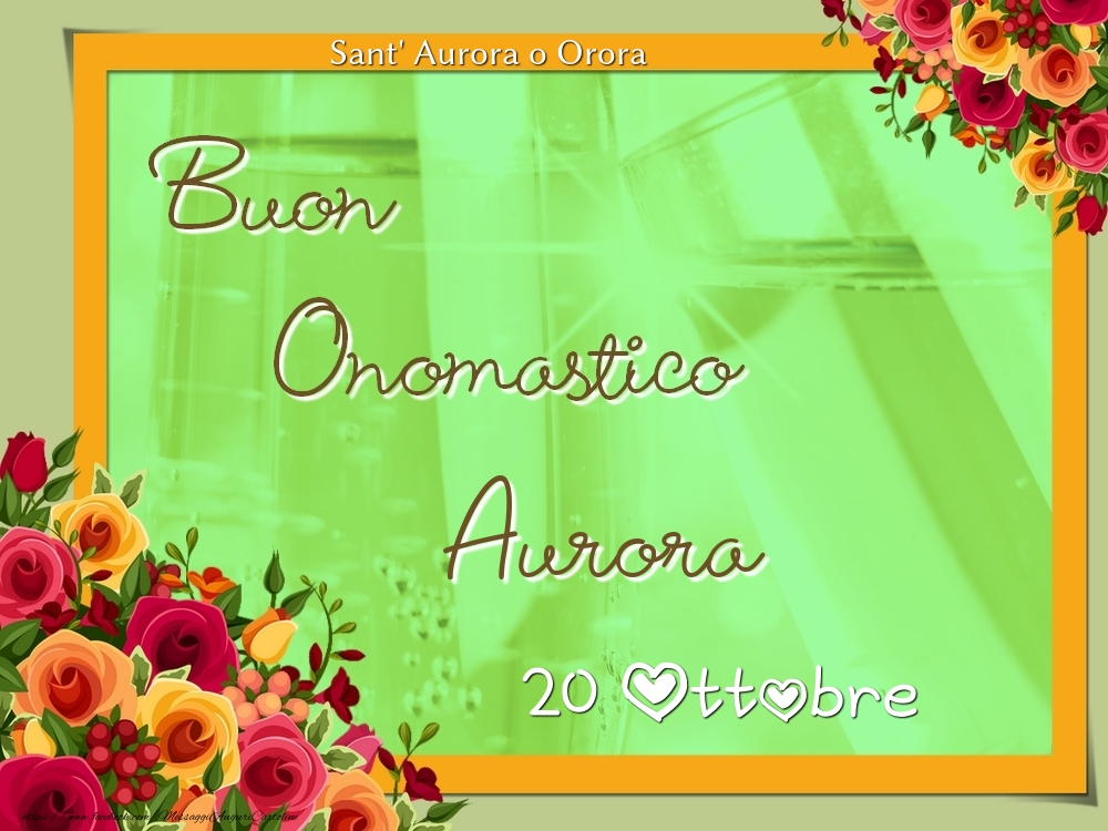 Sant' Aurora o Orora Buon Onomastico, Aurora! 20 Ottobre - Cartoline onomastico